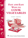 Fast and Easy Ways to Cook Vegetables (eBook): Storey Country Wisdom Bulletin A-105